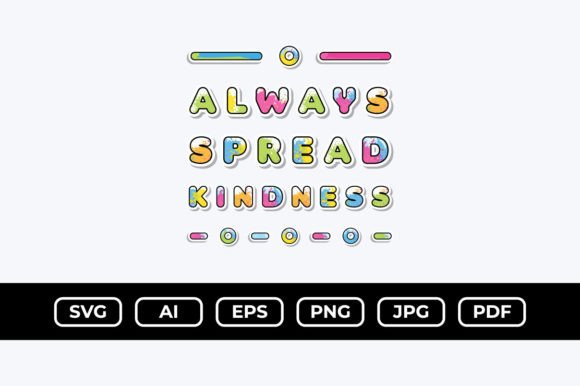 Always Spread Kindness Graphics & T-Shirt Designs