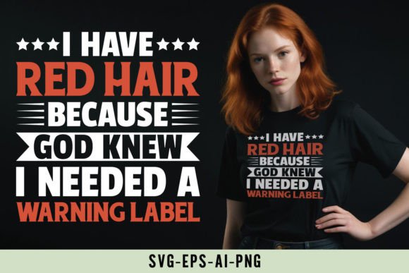 Funny Redhead Quote Design: Graphics for T-Shirt Designs
