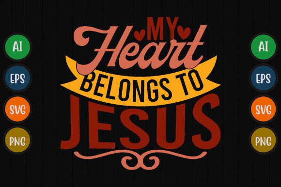 My Heart Belongs to Jesus Graphics for T-Shirt Designs