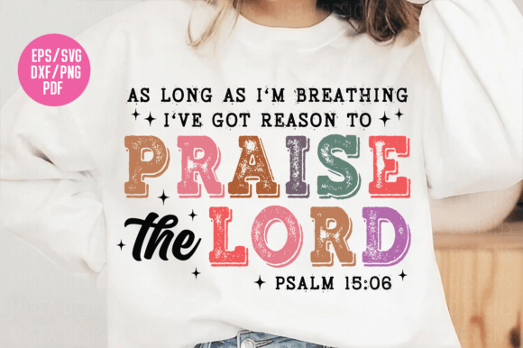 Praise the Lord SVGPNG Design, Easter Graphics for T-Shirt Designs